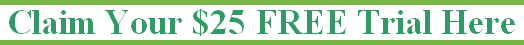Claim Your $25 FREE Trial Here